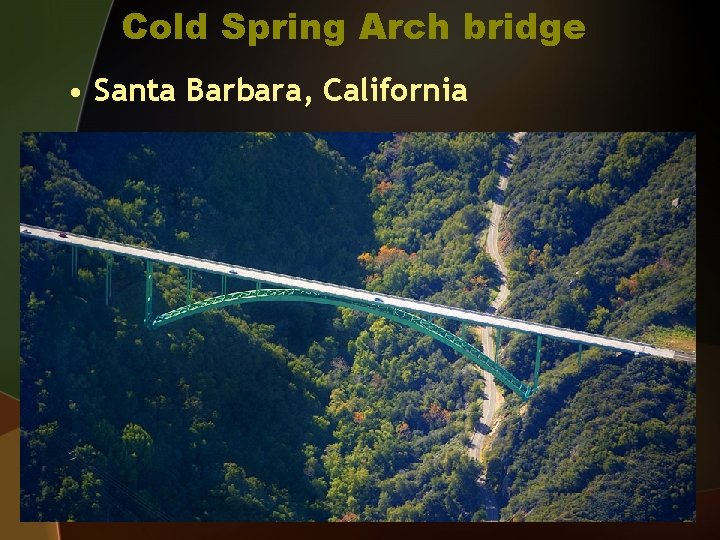 Cold Spring Arch bridge • Santa Barbara, California 