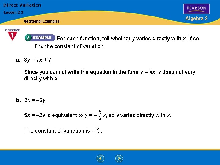 Direct Variation Lesson 2 -3 Algebra 2 Additional Examples For each function, tell whether