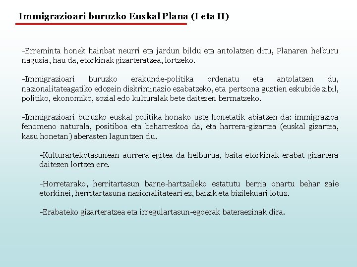 Immigrazioari buruzko Euskal Plana (I eta II) -Erreminta honek hainbat neurri eta jardun bildu