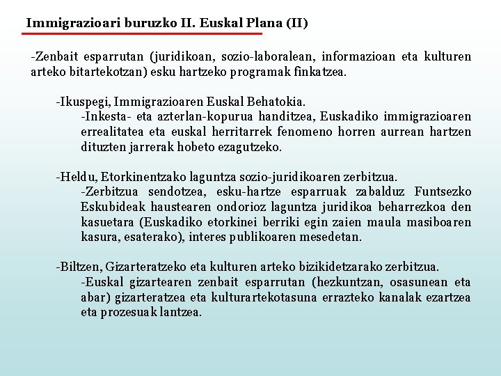 Immigrazioari buruzko II. Euskal Plana (II) -Zenbait esparrutan (juridikoan, sozio-laboralean, informazioan eta kulturen arteko