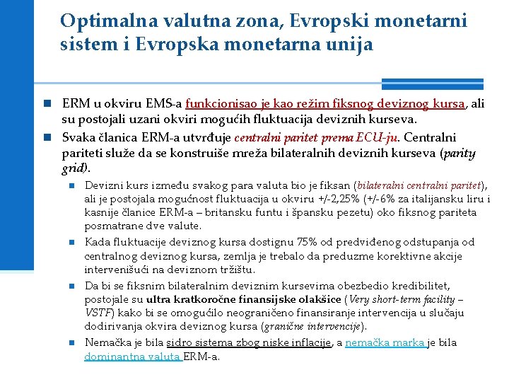 Optimalna valutna zona, Evropski monetarni sistem i Evropska monetarna unija n ERM u okviru