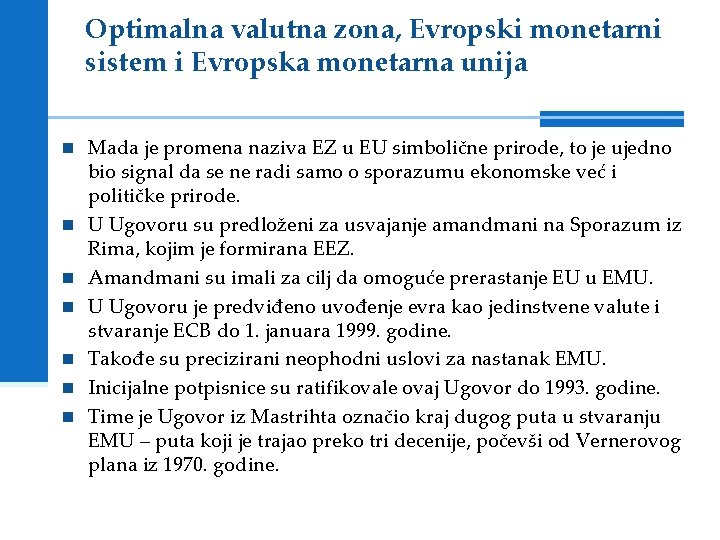 Optimalna valutna zona, Evropski monetarni sistem i Evropska monetarna unija n Mada je promena