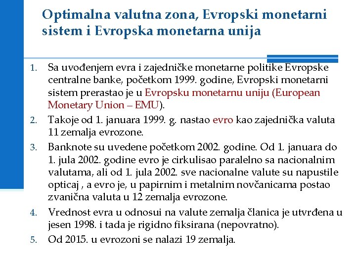 Optimalna valutna zona, Evropski monetarni sistem i Evropska monetarna unija 1. 2. 3. 4.