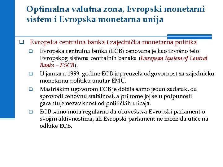 Optimalna valutna zona, Evropski monetarni sistem i Evropska monetarna unija q Evropska centralna banka