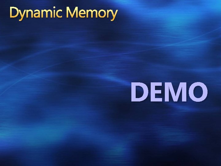 Dynamic Memory DEMO 