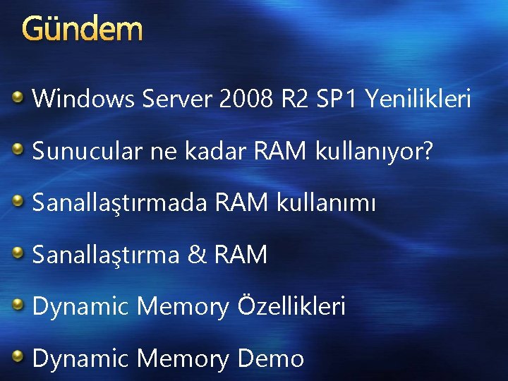 Gündem Windows Server 2008 R 2 SP 1 Yenilikleri Sunucular ne kadar RAM kullanıyor?