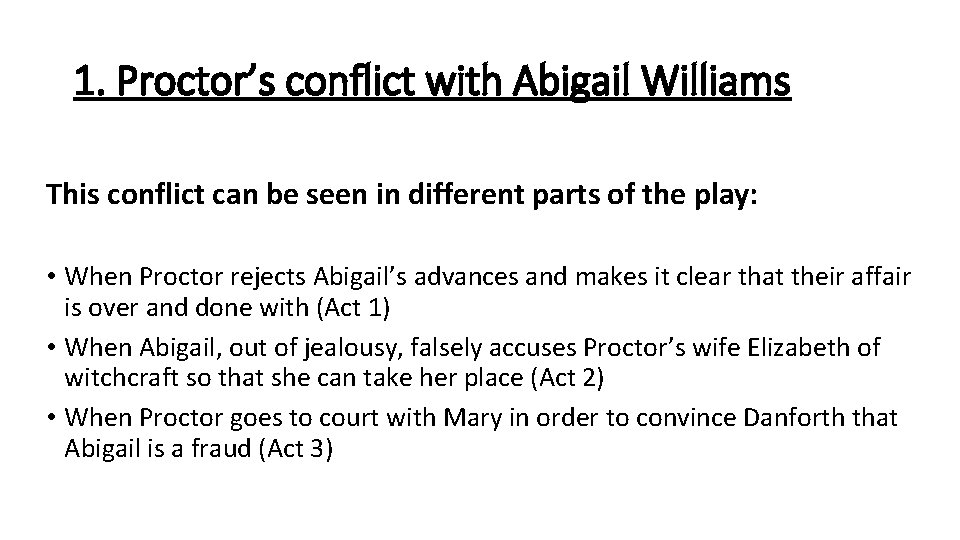 1. Proctor’s conflict with Abigail Williams This conflict can be seen in different parts