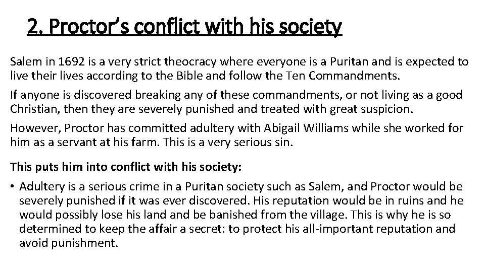 2. Proctor’s conflict with his society Salem in 1692 is a very strict theocracy