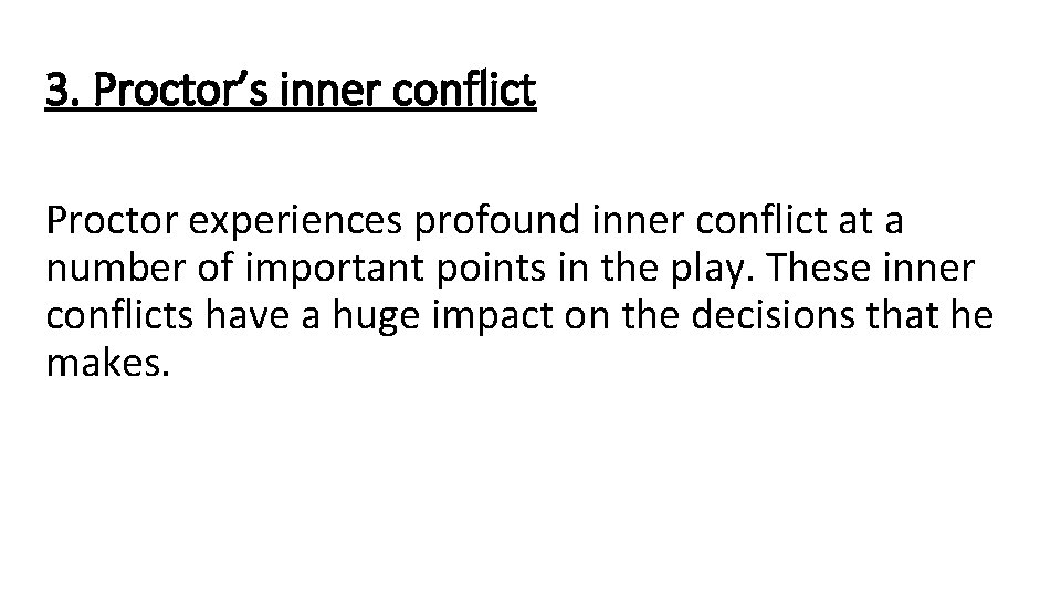 3. Proctor’s inner conflict Proctor experiences profound inner conflict at a number of important