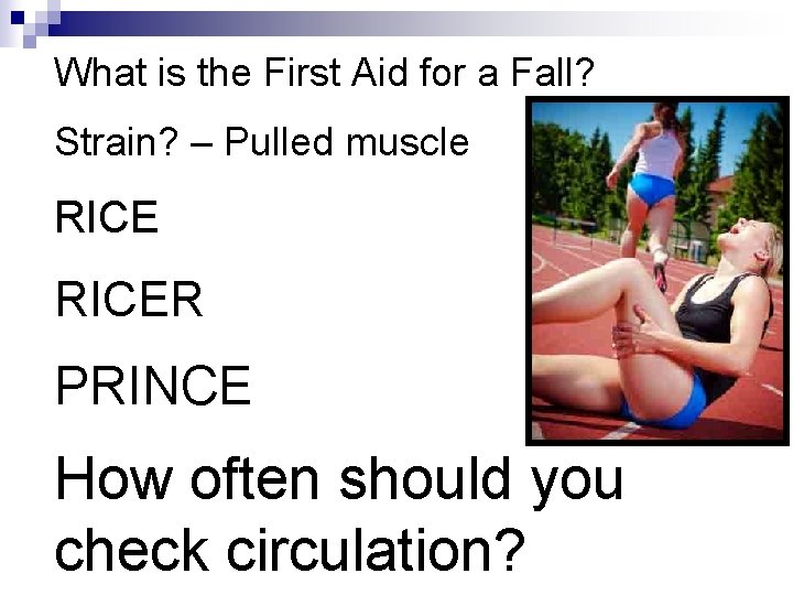 What is the First Aid for a Fall? Strain? – Pulled muscle RICER PRINCE
