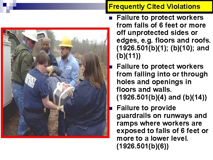 Frequently Cited Violations n n n Failure to protect workers from falls of 6