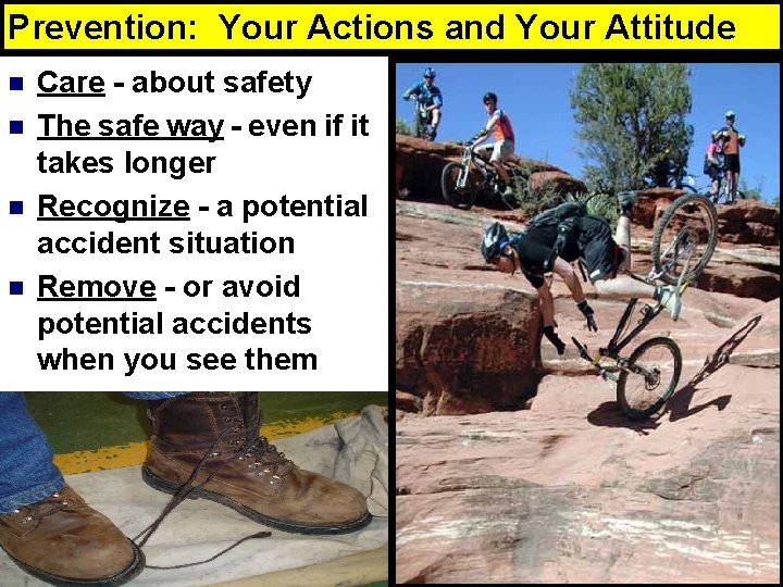 Prevention: Your Actions and Your Attitude n n Care - about safety The safe