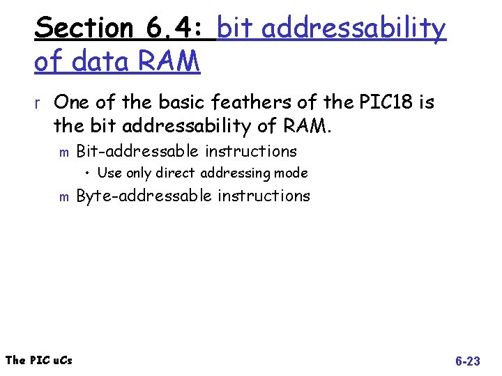 Section 6. 4: bit addressability of data RAM r One of the basic feathers