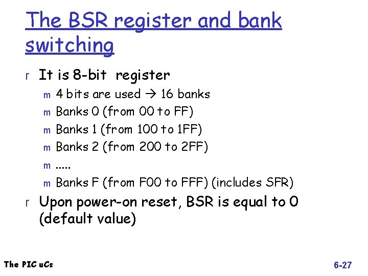 The BSR register and bank switching r It is 8 -bit register m 4