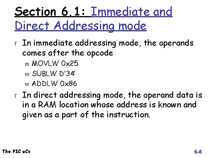 Section 6. 1: Immediate and Direct Addressing mode r In immediate addressing mode, the