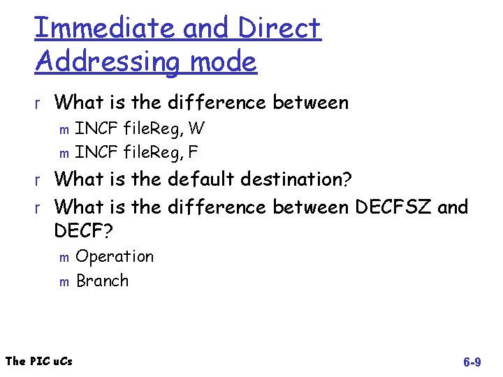 Immediate and Direct Addressing mode r What is the difference between m INCF file.