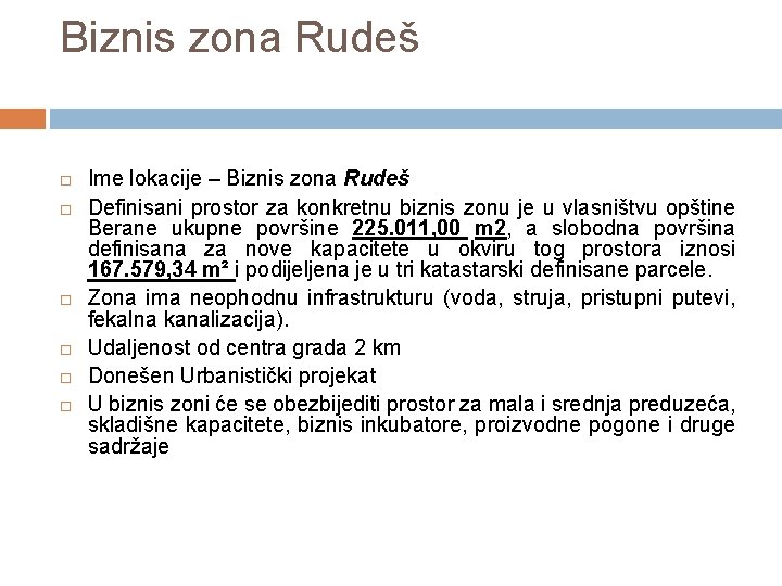 Biznis zona Rudeš Ime lokacije – Biznis zona Rudeš Definisani prostor za konkretnu biznis