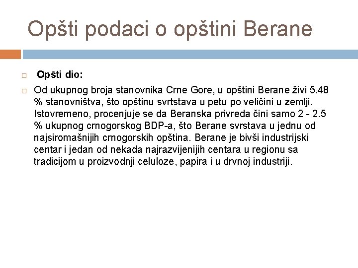 Opšti podaci o opštini Berane Opšti dio: Od ukupnog broja stanovnika Crne Gore, u