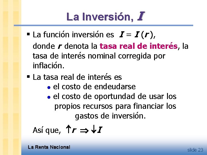 La Inversión, I § La función inversión es I = I (r ), donde