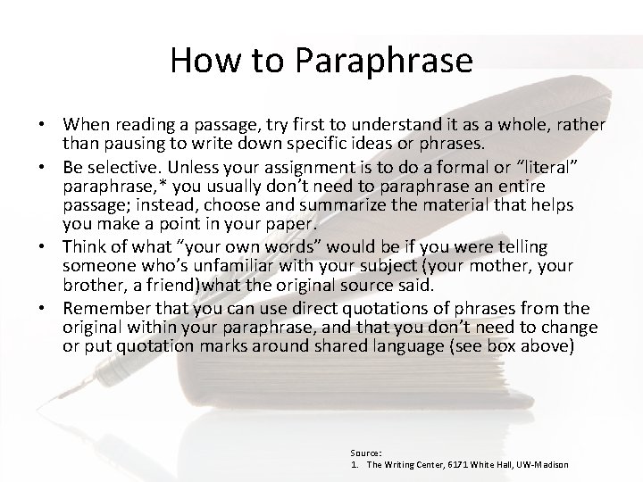 How to Paraphrase • When reading a passage, try first to understand it as