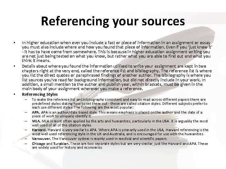 Referencing your sources • • • In higher education when ever you include a