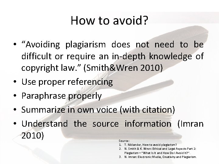 How to avoid? • “Avoiding plagiarism does not need to be difficult or require