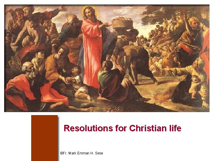 Resolutions for Christian life ©Fr. Mark Emman H. Sese 