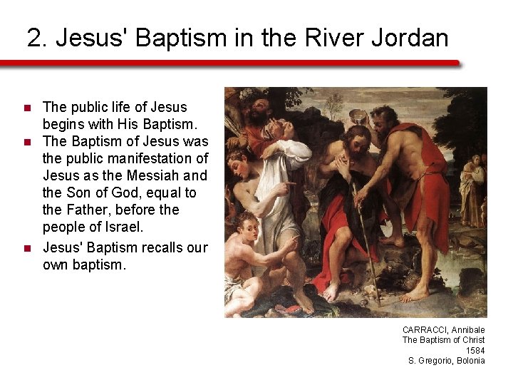 2. Jesus' Baptism in the River Jordan n The public life of Jesus begins