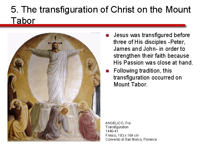 5. The transfiguration of Christ on the Mount Tabor n n Jesus was transfigured