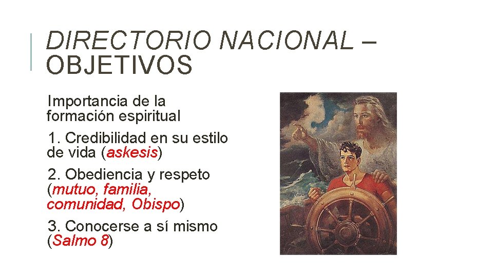 DIRECTORIO NACIONAL – OBJETIVOS Importancia de la formación espiritual 1. Credibilidad en su estilo