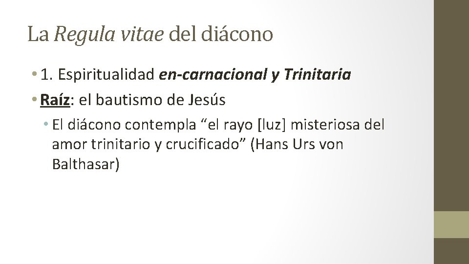 La Regula vitae del diácono • 1. Espiritualidad en-carnacional y Trinitaria • Raíz: el