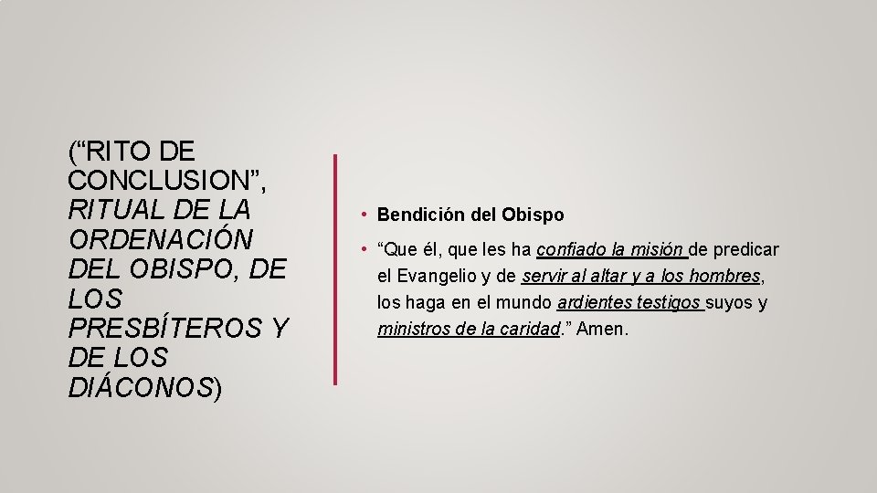 (“RITO DE CONCLUSION”, RITUAL DE LA ORDENACIÓN DEL OBISPO, DE LOS PRESBÍTEROS Y DE