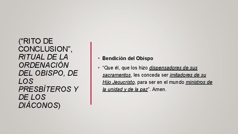 (“RITO DE CONCLUSION”, RITUAL DE LA ORDENACIÓN DEL OBISPO, DE LOS PRESBÍTEROS Y DE