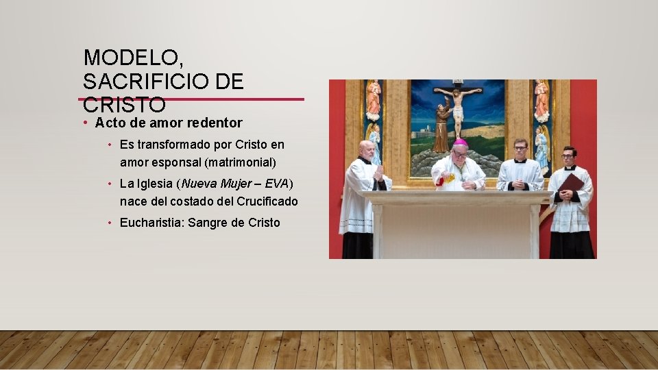 MODELO, SACRIFICIO DE CRISTO • Acto de amor redentor • Es transformado por Cristo