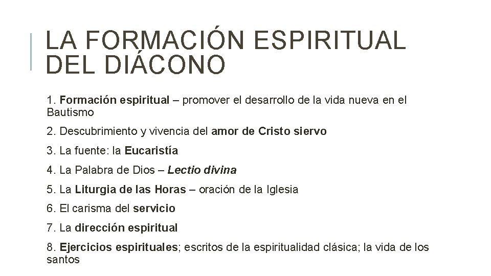 LA FORMACIÓN ESPIRITUAL DEL DIÁCONO 1. Formación espiritual – promover el desarrollo de la