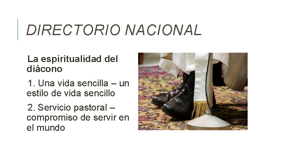DIRECTORIO NACIONAL La espiritualidad del diácono 1. Una vida sencilla – un estilo de