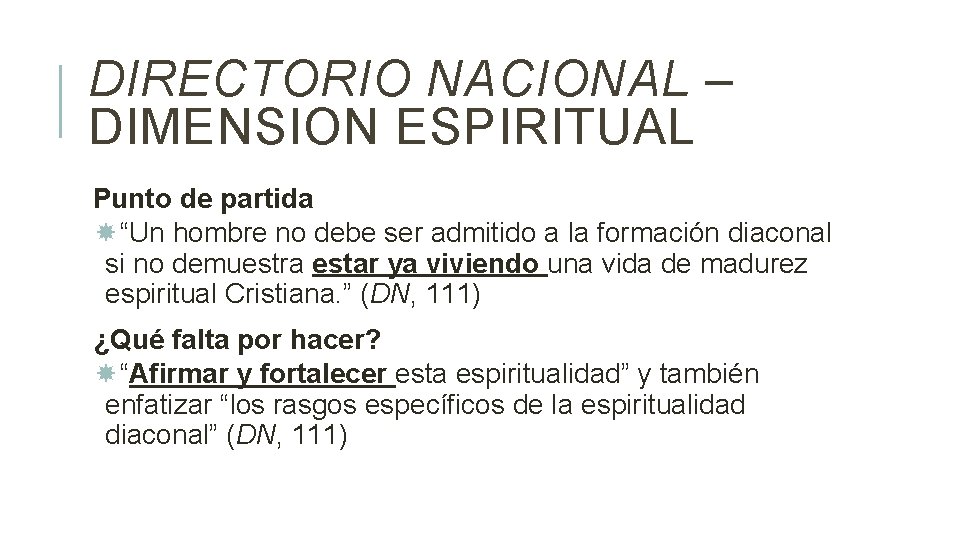 DIRECTORIO NACIONAL – DIMENSION ESPIRITUAL Punto de partida “Un hombre no debe ser admitido