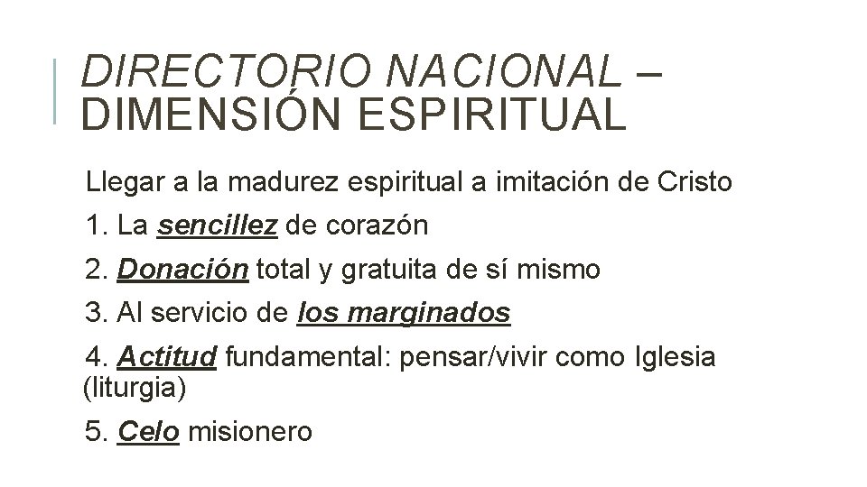 DIRECTORIO NACIONAL – DIMENSIÓN ESPIRITUAL Llegar a la madurez espiritual a imitación de Cristo
