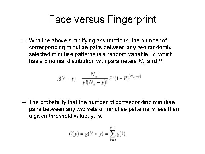 Face versus Fingerprint – With the above simplifying assumptions, the number of corresponding minutiae