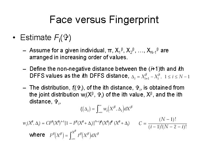 Face versus Fingerprint • Estimate Fi( ) – Assume for a given individual, π,