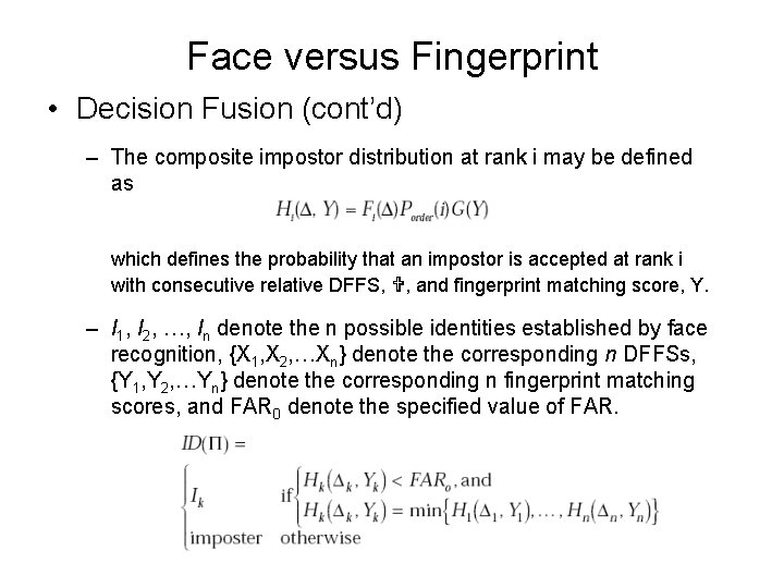 Face versus Fingerprint • Decision Fusion (cont’d) – The composite impostor distribution at rank