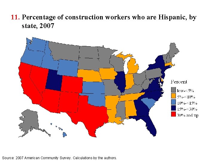 11. Percentage of construction workers who are Hispanic, by state, 2007 Source: 2007 American