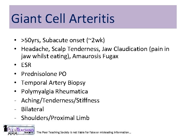 Giant Cell Arteritis • >50 yrs, Subacute onset (~2 wk) • Headache, Scalp Tenderness,