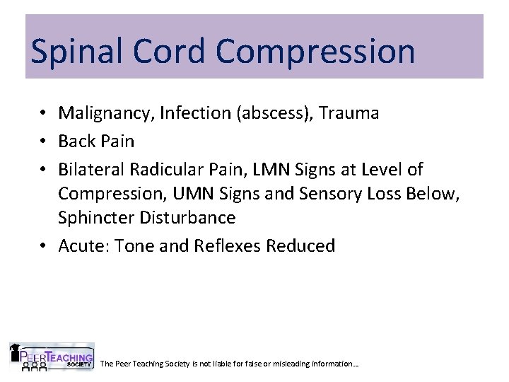 Spinal Cord Compression • Malignancy, Infection (abscess), Trauma • Back Pain • Bilateral Radicular