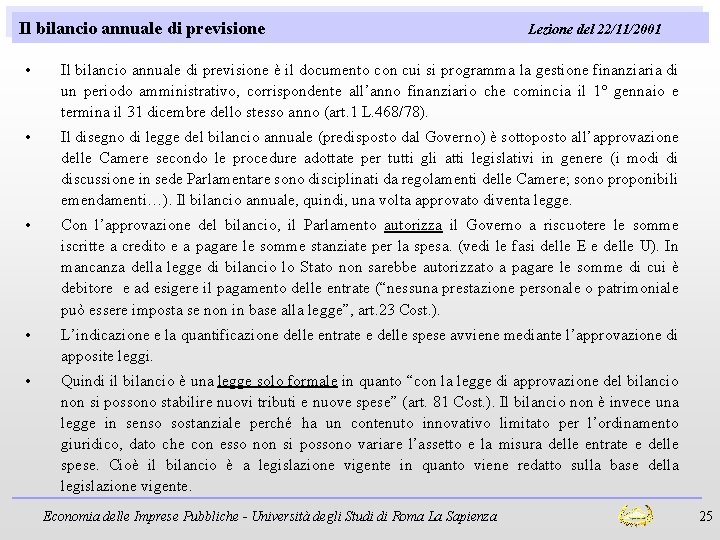 Il bilancio annuale di previsione Lezione del 22/11/2001 • Il bilancio annuale di previsione