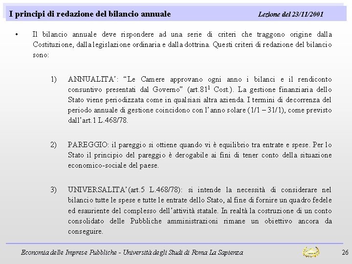 I principi di redazione del bilancio annuale • Lezione del 23/11/2001 Il bilancio annuale