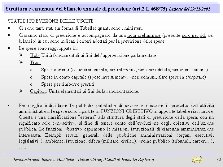 Struttura e contenuto del bilancio annuale di previsione (art. 2 L. 468/78) Lezione del