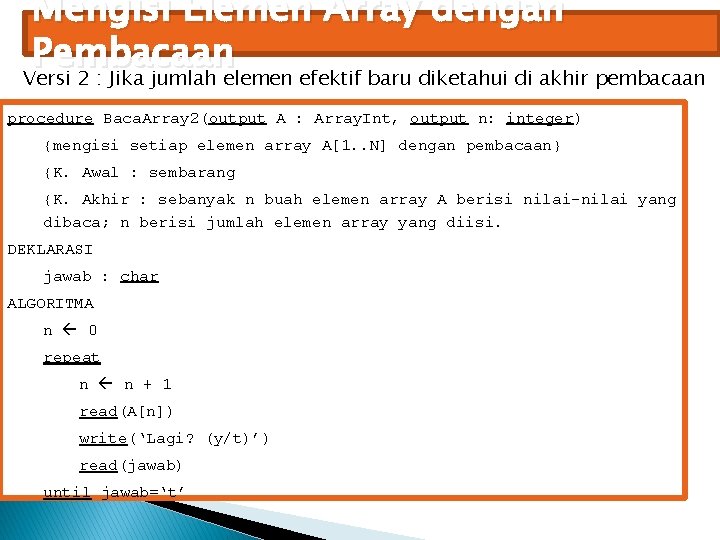 Mengisi Elemen Array dengan Pembacaan Versi 2 : Jika jumlah elemen efektif baru diketahui