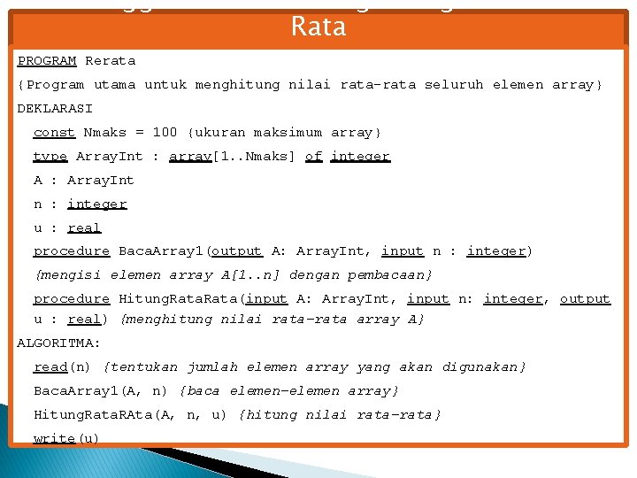 Pemanggil Prosedur Menghitung Nilai Rata PROGRAM Rerata {Program utama untuk menghitung nilai rata-rata seluruh