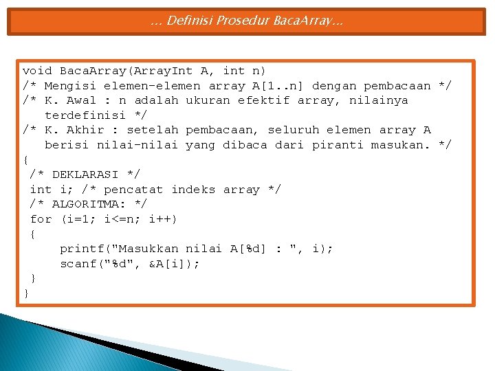 . . . Definisi Prosedur Baca. Array. . . void Baca. Array(Array. Int A,